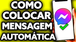 Como Colocar Mensagem Automática no Messenger Pelo Celular Muito Fácil [upl. by Alyhs514]