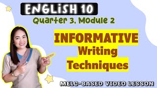 INFORMATIVE Writing Techniques  GRADE 10  MELCbased VIDEO LESSON  QUARTER 3  Module 2 [upl. by Etnohs]