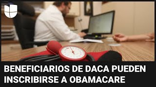 Beneficiarios de DACA podrán inscribirse a Obamacare por primera vez conoce algunas fechas clave [upl. by Tnayrb92]