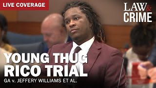 LIVE Young Thug YSL RICO Trial — GA v Jeffery Williams et al — Day 123 [upl. by Vinaya]