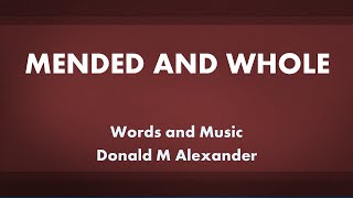 Mended and Whole  acapella hymn with lyrics [upl. by Enailil387]