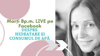 Despre consumul de apă și hidratare  Dietetica  o veche practică de viață III  Lavinia Bratu [upl. by Pillyhp]