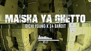 GICHI YOUNG ft 14 BANDIT  MAISHA YA GHETTOofficial audio visualizer [upl. by Crosley]