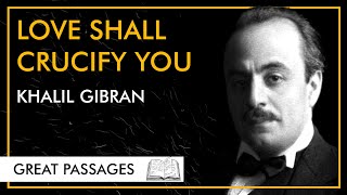 Love Is NOT What You Think  Khalil Gibran [upl. by Power]