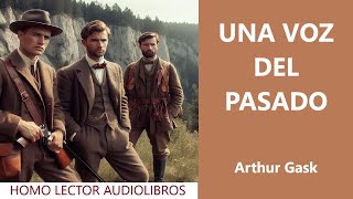 UNA VOZ DEL PASADO  Relato de FICCION Y MISTERIO de ARTHUR GASK  AUDIOLIBRO COMPLETO [upl. by Cumine901]