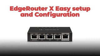 EdgeRouter X Quick Setup and Configuration [upl. by Kevin]