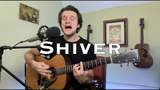 Shiver  Coldplay acoustic cover [upl. by Prue566]