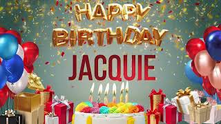 Jacquie  Happy Birthday Jacquie [upl. by Schatz]