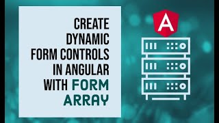 Create Dynamic Form Controls in Angular with FormArray [upl. by Einnal958]