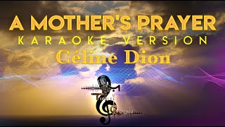 Celine Dion  A Mothers Prayer KARAOKE [upl. by Suiraj]