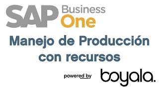 SAP Business One en español Manejo de Producción con recursos [upl. by Braca]