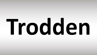 How to Pronounce Trodden [upl. by Las]