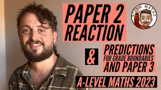 Paper 2 Reaction Grade Boundaries Predictions for Paper 3 ALevel Maths Exams 2023 Edexcel 📝 [upl. by Kovacev913]