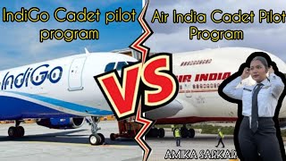 IndiGo Cadet Pilot Program VS Air India Cadet Pilot Program AMIKA SARKAR [upl. by Croydon524]