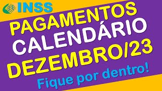 PAGAMENTOS INSS DEZEMBRO 2023 CALENDÁRIO COMPLETO [upl. by Bradeord]