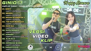 HAPPY ASMARA FT GILGA SAHID  GINIO l FULL ALBUM TERBARU HAPPY ASMARA 2023 [upl. by Stanwin]