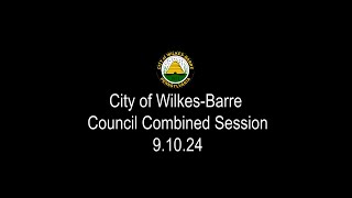 City of WilkesBarre Council Combined Session 91024 [upl. by Makell]