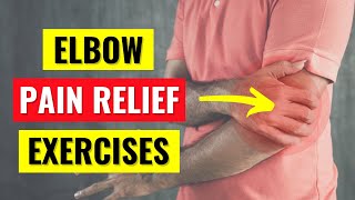 Elbow Pain Relief Exercises in 5 min [upl. by Ddat]