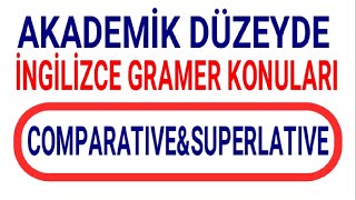 22 EK4 DERS  COMPARATIVE  SUPERLATIVE  AKADEMİK GRAMER ÇEVİRİ TEKNİKLERİ [upl. by Llerdnek]