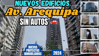 NUEVOS EDIFICIOS Avenida Arequipa Lima Perú 2024 [upl. by Jonah388]