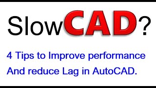 4 AutoCAD Tips to Reduce Lag and Improve Performance [upl. by Kirt445]