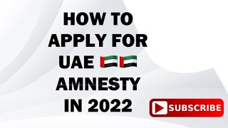 How To Apply For Amnesty In UAE 2022 [upl. by Gordon]