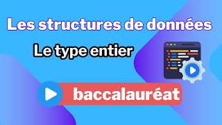 2 Les structures de données Le type entier [upl. by Enitsirhk]