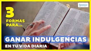 3 formas para ganar INDULGENCIAS en tu vida diaria [upl. by Enasus485]