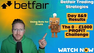 Betfair Trading  0  £1000 Challenge  RESULTS for Day 8amp9 using these Trading Strategies [upl. by Quinton]