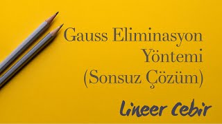 Lineer Cebir ❖ Gauss Eliminasyon Yöntemi Sonsuz Çözüm ❖ [upl. by Caresa]