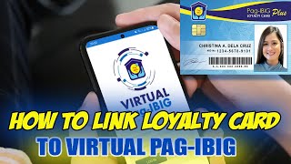 HOW TO LINK LOYALTY CARD PLUS TO VIRTUAL PAG IBIG [upl. by Erroll147]