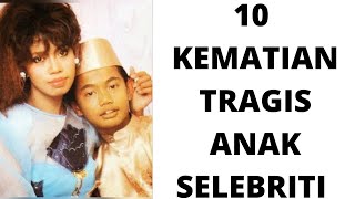 10 KEM4TIAN TRAGIS ANAK SELEBRITI [upl. by Dareen111]