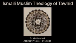 Ismaili Muslim Theology of Tawhid Divine Simplicity in Ismailism by Dr Khalil Andani [upl. by Muhcan174]