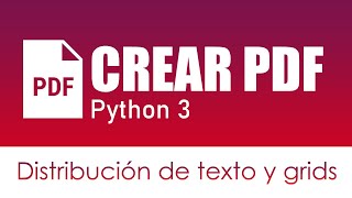 4 Distribución de textos y grids Crear PDF Python 3 [upl. by Sokem]