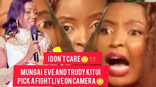 MUNGAI EVE AND TRUDY KITUI ARGUMENT LIVE ON CAMERA [upl. by Lrac]