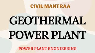 Geothermal Power Plant Power plant Engineering  Civil Mantraa [upl. by Jago]