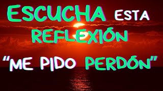 Escucha Estas Reflexiones de la Vida Perdón por No Cuidar de Mí  Reflexión Gratitud Motivación [upl. by Dyal]