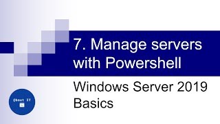 7 Manage servers with Powershell  Windows Server 2019 Basics [upl. by Eastlake]