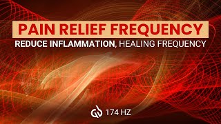 Pain Relief Frequency Reduce Inflammation Healing Frequency Music [upl. by Akired]