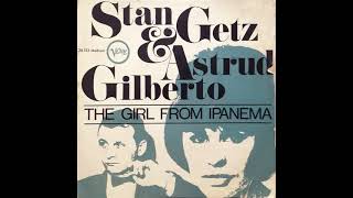 Stan Getz amp Astrud Gilberto  The Girl From Ipanema [upl. by Yliab130]