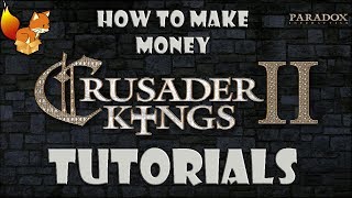 Crusader Kings 2  How To Make Money  Tips amp Advice for Beginners [upl. by Louie]