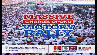 LIVE Massive Charles Opoku Victory Rally  Venue Assin Breku  Date 25623 [upl. by Donohue249]