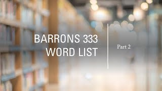 BARRONS 333 High Frequency Word List for the GRE Part 2  Next 111 Words [upl. by Fortuna]