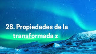 28 Propiedades de la transformada z [upl. by Bilicki206]