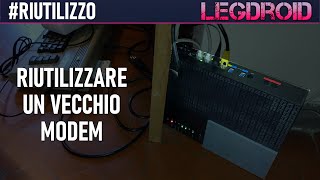 RICICLARE VECCHIO MODEM RIUTILIZZO [upl. by Loux]