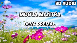 Deva Premal  Moola Mantra  8D 🎧 AUDIO [upl. by Raseta]