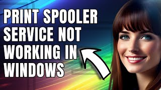 How To Fix Print Spooler Service Not Working In Windows [upl. by Leacock41]