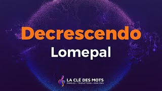 Lomepal  Decrescendo Paroles [upl. by Memberg975]