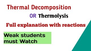 Thermal Decomposition or Thermolysis  Full Explanation with Reactions [upl. by Manuela]