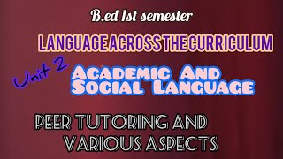 Bed1st SemesterLanguage across the curriculumUnit 2Academic and social languagePeer tutoring [upl. by Lippold]